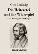 Die Heiteretei und ihr Widerspiel: Zwei Thringer Erzhlungen