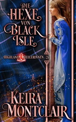 Die Hexe von Black Isle - Wick, Martin (Translated by), and Montclair, Keira