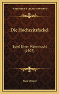 Die Hochzeitsfackel: Spiel Einer Maiennacht (1907)