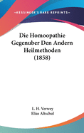 Die Homoopathie Gegenuber Den Andern Heilmethoden (1858)