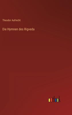 Die Hymnen Des Rigveda. - Aufrecht, Theodor