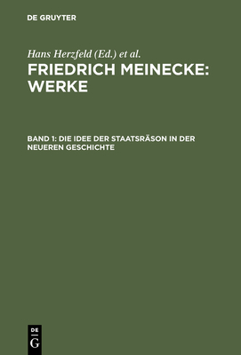 Die Idee Der Staatsr?son in Der Neueren Geschichte - Herzfeld, Hans (Editor), and Hofer, Walther (Editor), and Bock, Gisela (Editor)