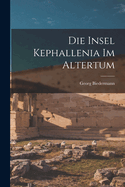 Die Insel Kephallenia Im Altertum