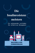 Die Insulinresistenz meistern: Ein umfassender Leitfaden f?r effektives Management