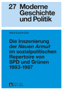 Die Inszenierung Der Neuen Armut? Im Sozialpolitischen Repertoire Von SPD Und Gruenen 1983-1987