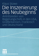 Die Inszenierung Des Neubeginns: Antrittsreden Von Regierungschefs in Den USA, Gro?britannien, Frankreich Und Deutschland