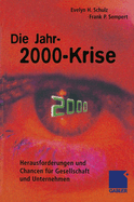 Die Jahr-2000-Krise: Herausforderungen Und Chancen Fr Gesellschaft Und Unternehmen