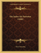 Die Juden Als Patrioten (1898)