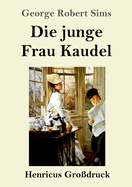 Die junge Frau Kaudel (Gro?druck): Roman