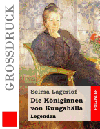 Die Kniginnen von Kungahlla (Grodruck): Legenden