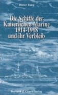 Die Kaiserliche Marine 1914-1918 und ihr Verbleib