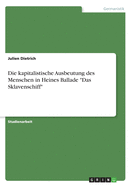 Die kapitalistische Ausbeutung des Menschen in Heines Ballade "Das Sklavenschiff"