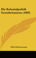 Die Kolonialpolitik Grossbritaniens (1899) - Zimmermann, Alfred