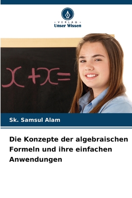 Die Konzepte der algebraischen Formeln und ihre einfachen Anwendungen - Samsul Alam, Sk