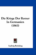 Die Kriege Der Romer in Germanien (1863)