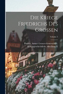 Die Kriege Friedrichs Des Grossen; Volume 3