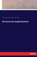 Die Kunst Des Kupferstechens