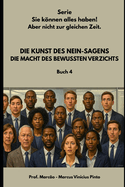Die Kunst Des Nein: Die Kraft Des Bewussten Verzichts