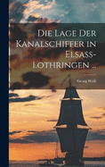 Die Lage Der Kanalschiffer in Elsass-Lothringen ...