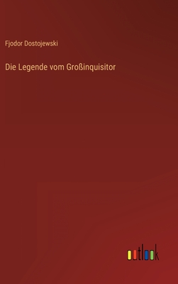 Die Legende Vom Gro?inquisitor - Dostojewski, Fjodor