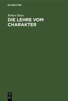 Die Lehre Vom Charakter - Heiss, Robert