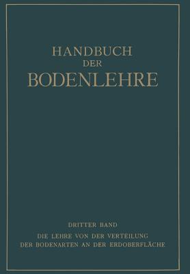 Die Lehre Von Der Verteilung Der Bodenarten an Der Erdoberflache Regionale Und Zonale Bodenlehre - Blanck, E, and Bumke, O (Editor), and Foerster, O (Editor)