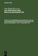 Die Lehrerbesoldungsgesetze Und Die Ausf?hrungsbesttmmungen Zum Preu?ischen Besoldungsgesetz Vom 17. Dezember 1927