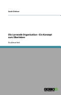 Die Lernende Organisation - Ein Konzept Zum Uberleben