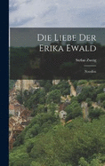 Die Liebe Der Erika Ewald: Novellen