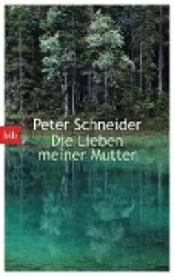 Die Lieben Meiner Mutter - Schneider, Peter