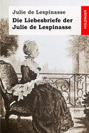 Die Liebesbriefe der Julie de Lespinasse