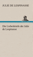 Die Liebesbriefe Der Julie de Lespinasse