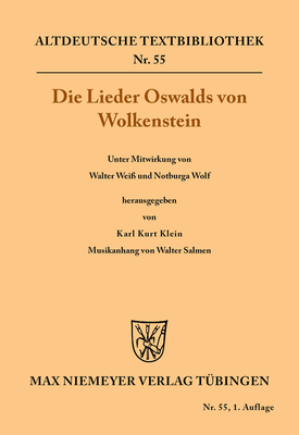 Die Lieder Oswalds von Wolkenstein - Wolkenstein, Oswald Von, and Klein, Karl Kurt (Editor)