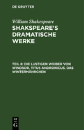 Die lustigen Weiber von Windsor. Titus Andronicus. Das Winterm?hrchen