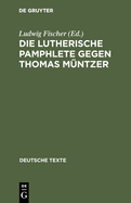Die Lutherische Pamphlete Gegen Thomas M?ntzer