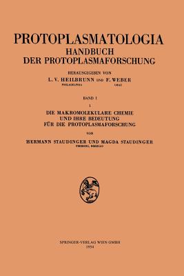 Die Makromolekulare Chemie Und Ihre Bedeutung Fur Die Protoplasmaforschung - Staudinger, Hermann, and Staudinger, Magda