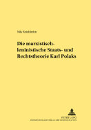 Die marxistisch-leninistische Staats- und Rechtstheorie Karl Polaks