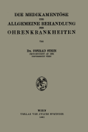 Die Medikamentose Und Allgemeine Behandlung Der Ohrenkrankheiten