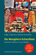 Die Metaphern-Schatzkiste: Systemisch Arbeiten Mit Sprachbildern