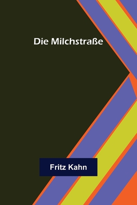 Die Milchstra?e - Kahn, Fritz