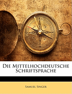 Die Mittelhochdeutsche Schriftsprache