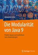 Die Modularit?t von Java 9: Projekt Jigsaw und skalierbare Java-Anwendungen