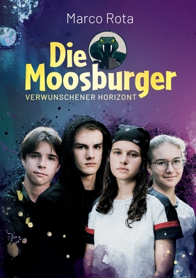 Die Moosburger: Verwunschener Horizont - Rota, Marco