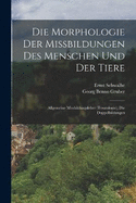 Die Morphologie Der Missbildungen Des Menschen Und Der Tiere: Allgemeine Missbildungslehre (Teratologie); Die Doppelbildungen