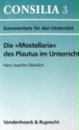 Die Mostellaria Des Plautus Im Unterricht - Glucklich, Hans-Joachim
