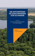 Die mysterisen Felszeichnungen von Schwerin: Als die auerirdischen Gtter kamen