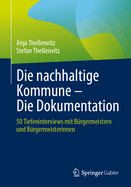 Die Nachhaltige Kommune - Die Dokumentation: 50 Tiefeninterviews Mit Brgermeistern Und Brgermeisterinnen