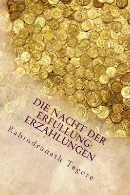 Die Nacht Der Erfullung: Erzahlungen - Tagore, Rabindranath