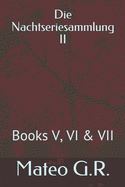 Die Nachtseriesammlung II: Books V, VI & VII