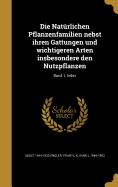 Die Natrlichen Pflanzenfamilien nebst ihren Gattungen und wichtigeren Arten insbesondere den Nutzpflanzen; Band 1, Index